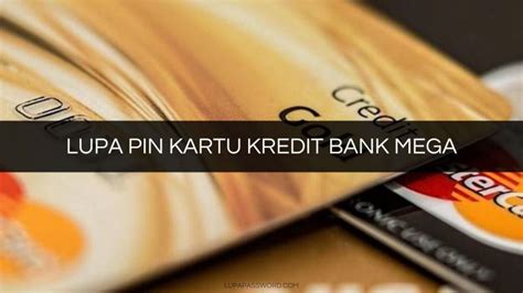 pin kartu kredit bank mega|Langkah.